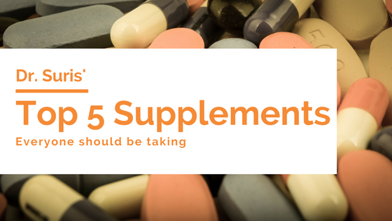 Top 5 Supplements Should Be Taking - Dr. J. Suris